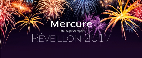Réveillon du nouvel an 2017 Mercure Alger Aéroport