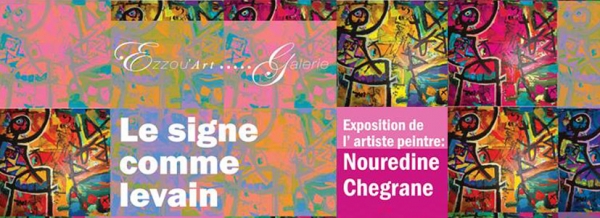 Exposition de l&#039;artiste peintre Nouredine Chegrane à la Galerie Ezzou’art