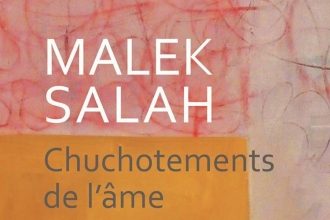 Les chuchotements de l’âme. Nouvelle expo de Malek Saleh