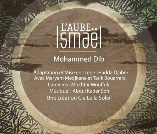La pièce théâtrale «L&#039;Aube Ismaël » ce jeudi au Théatre National Algérien