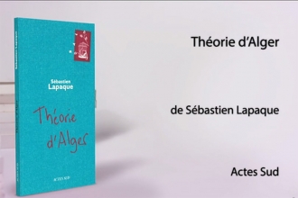 &#039;Théorie d&#039;Alger&#039; présenté par Sébastien Lapaque